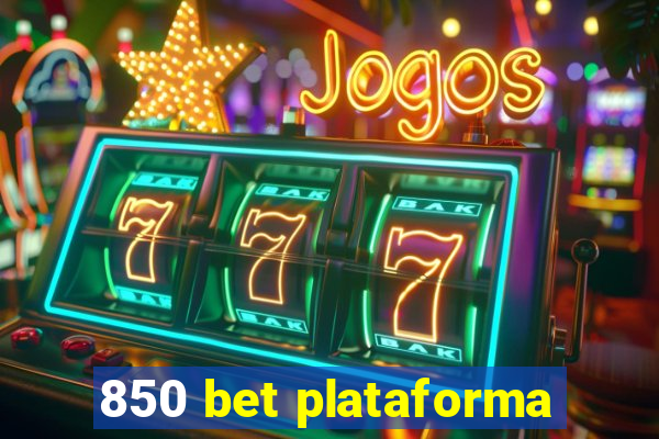 850 bet plataforma